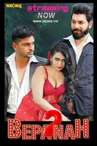 Bepanah 2 (2023) UNCUT Hindi NeonX Originals Short Film full movie download
